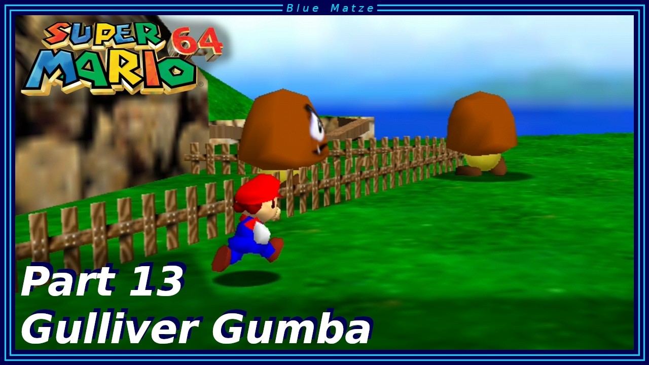 Super Mario 64 #13 - Gulliver Gumba
