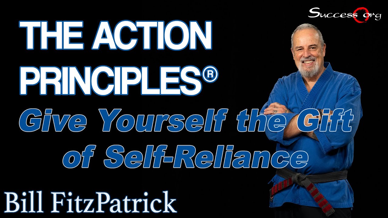 Give Yourself the Gift of Self-Reliance - Action Principle #21