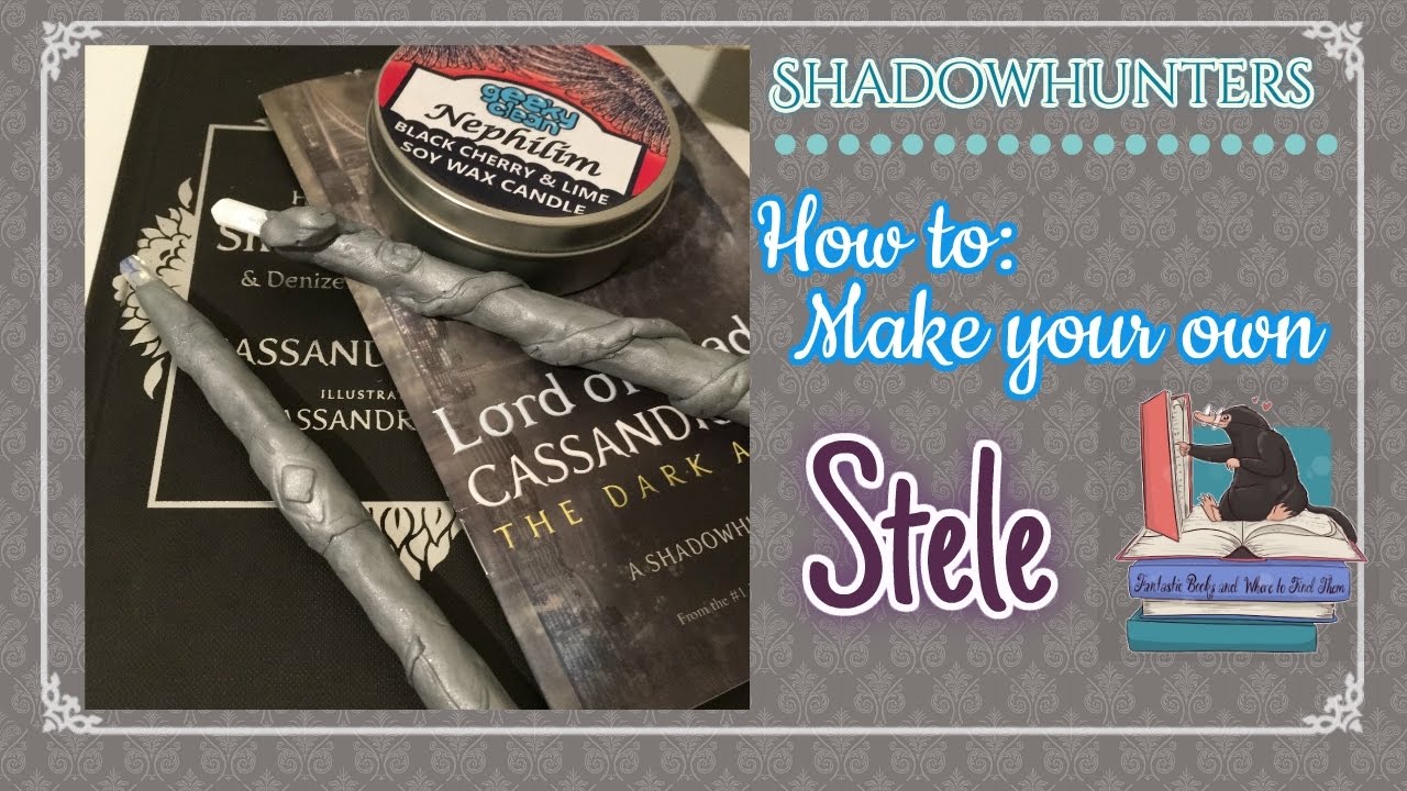 SHADOWHUNTERS 101 | HOW TO MAKE YOUR OWN STELE | FANTASTIC BOOKS AWTFT