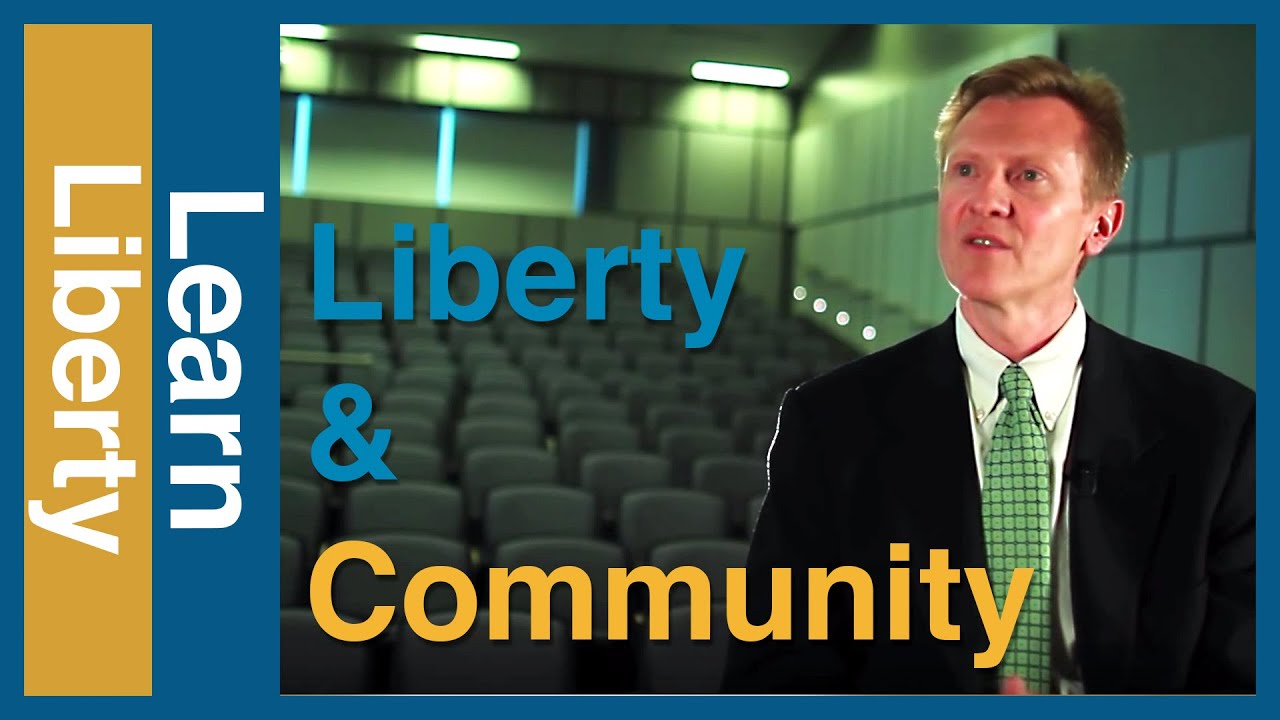 Does Individual Liberty Threaten Community? | Learn Liberty