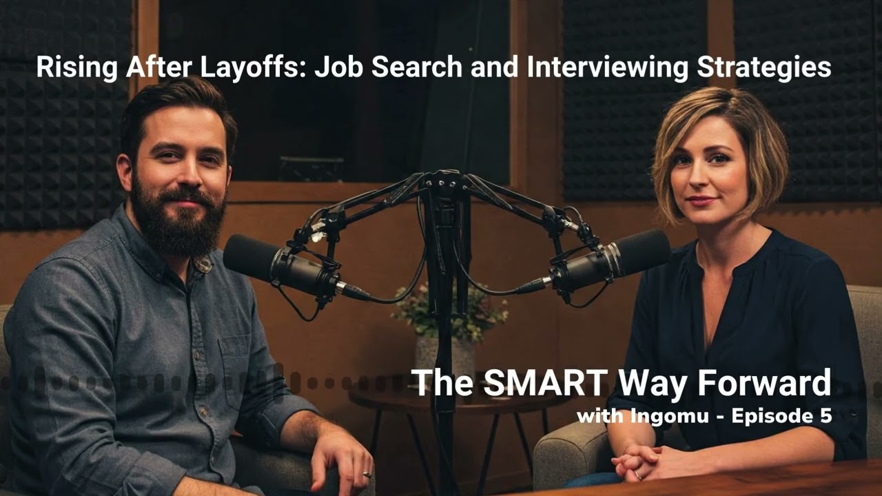 The SMART Way Forward by Ingomu, Episode 5 - Job Search and Interviewing Strategies