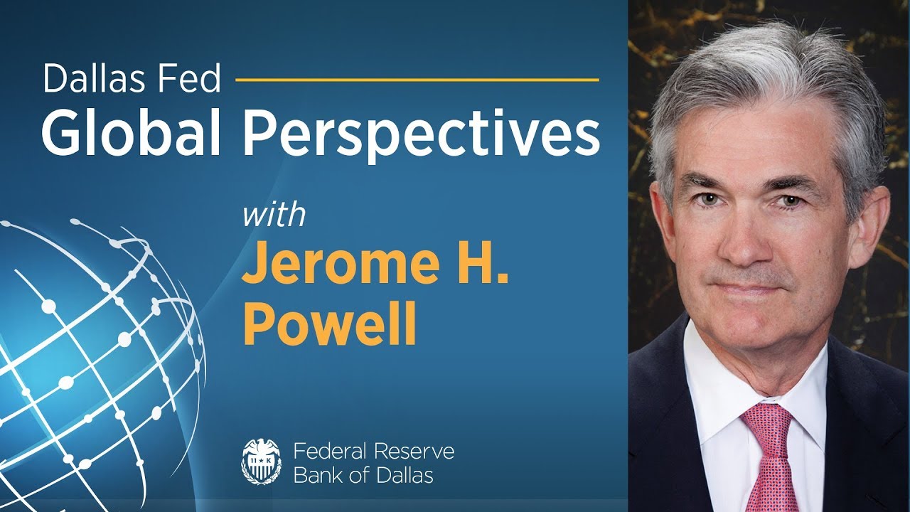 Dallas Fed Global Perspectives with Jerome H. Powell