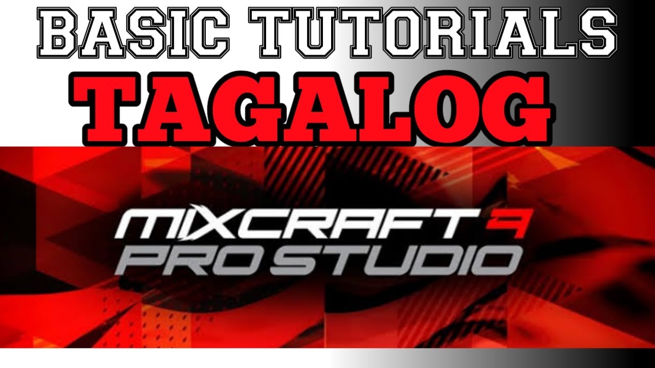 MIXCRAFT 9 PRO STUDIO PANO BA ANG BASIC NA PAG GAMIT ???(TAGALOG)