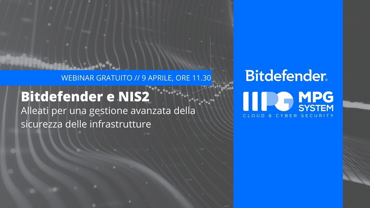 Bitdefender e NIS2: Alleati per una gestione avanzata della sicurezza