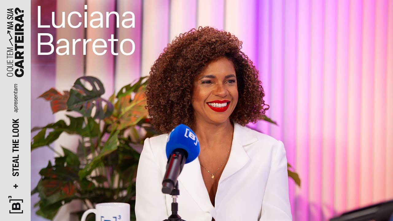 O QUE TEM NA SUA CARTEIRA? #40 | com Luciana Barreto, Jornalista e apresentadora
