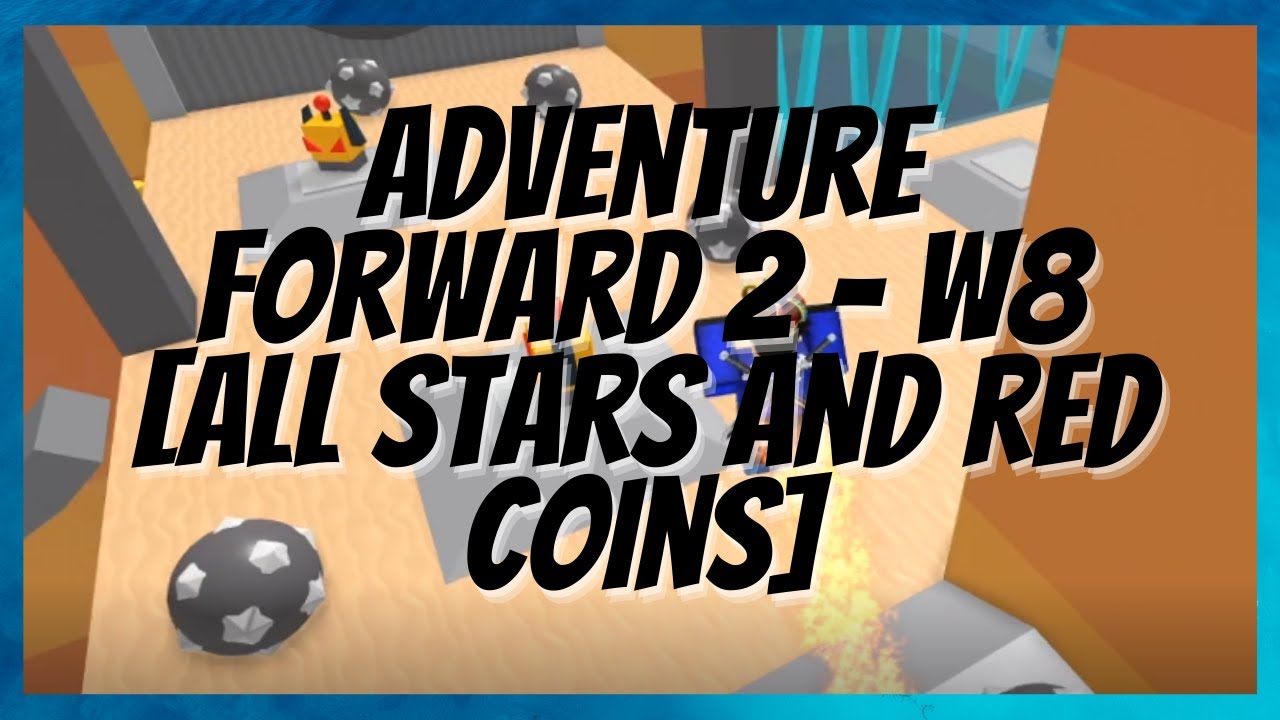 Adventure Forward 2 - W8 - [All Stars + Red Coins] [READ DESC]