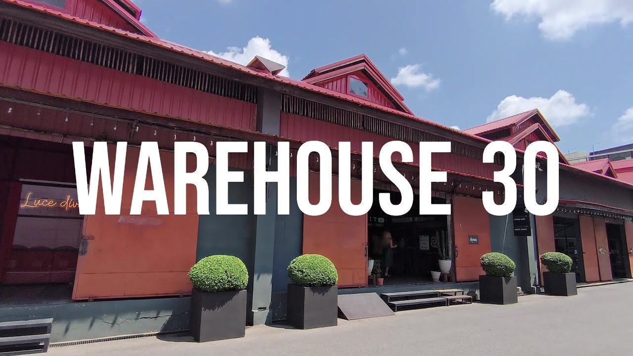 WAREHOUSE 30 | Bangkok's Hidden Art, Lifestyle and Creative Gem | Bangkok | Thailand