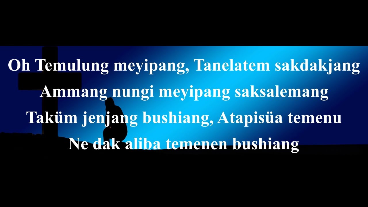 Temulung Meyipang- #A song of repentance that will touch the heart of the unrepentant by  Ola Oyim