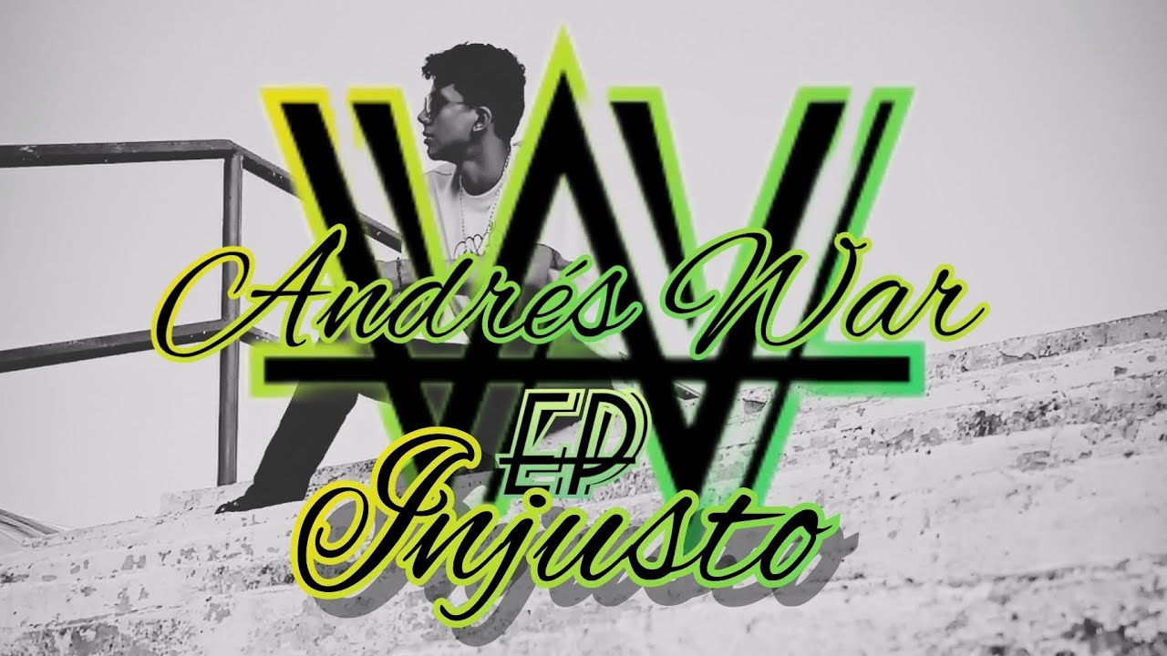 Andrés War - Injusto (official lyric/letra oficial)