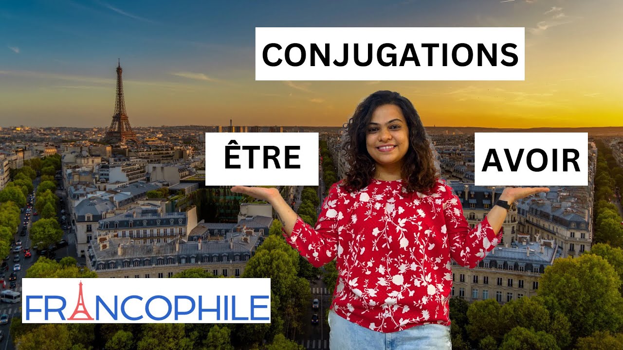 &Ecirc;tre (to be) & Avoir (to have) conjugations | Tutorial for beginners | Francophile