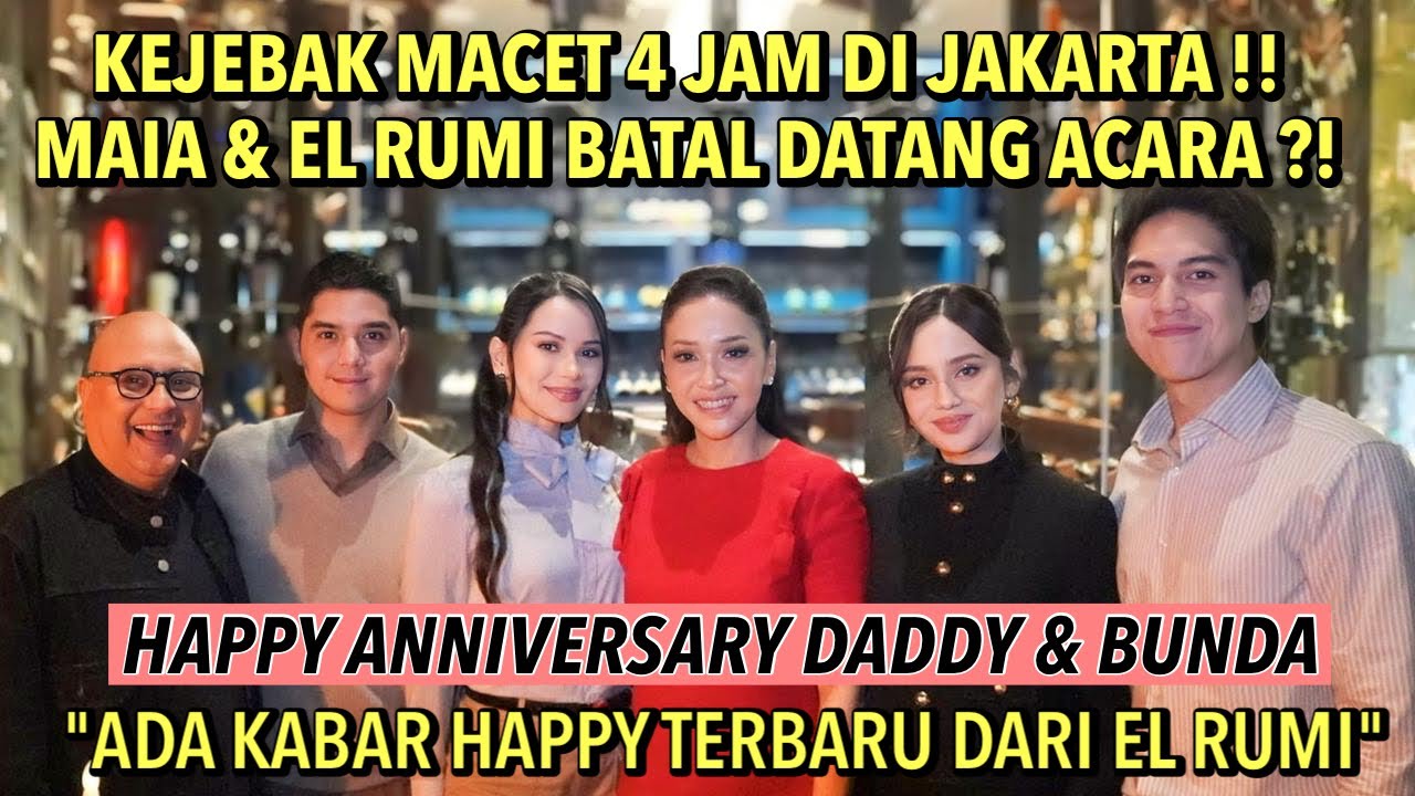 MAIA ESTIANTY & EL RUMI 4 JAM KEJEBAK MACET !! BATAL ACARA, LANJUT FAMILY DINNER  