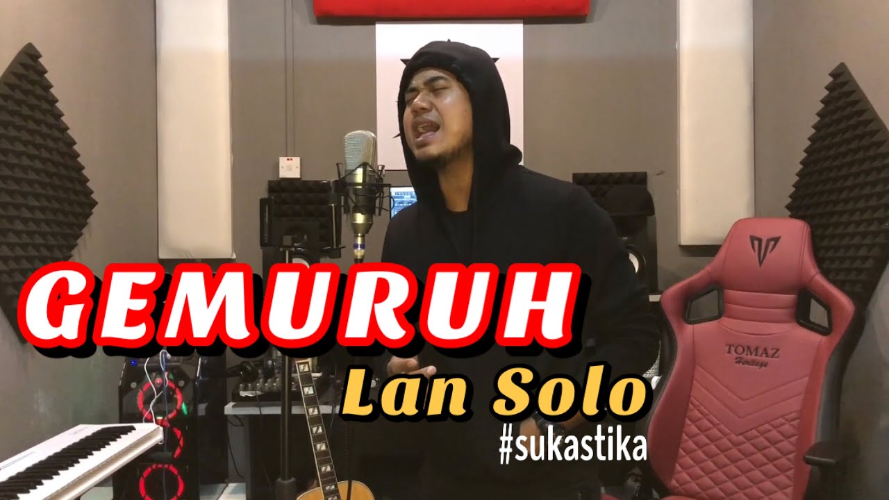 GEMURUH - LAN SOLO | #sukastika