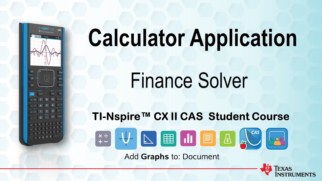 Finance Solver |  TI-Nspire CX II CAS | Getting Started Series - Calculator Application