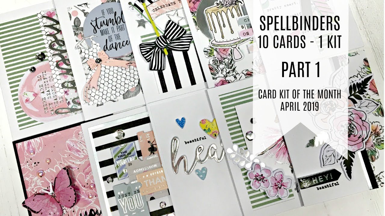 10 Cards - 1 Kit / Part 1 / Spellbinders Card Kit of the Month / April 2019