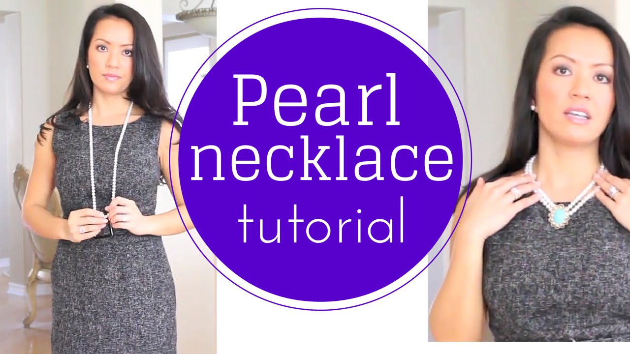 Pearl necklace tutorial:  How To Style