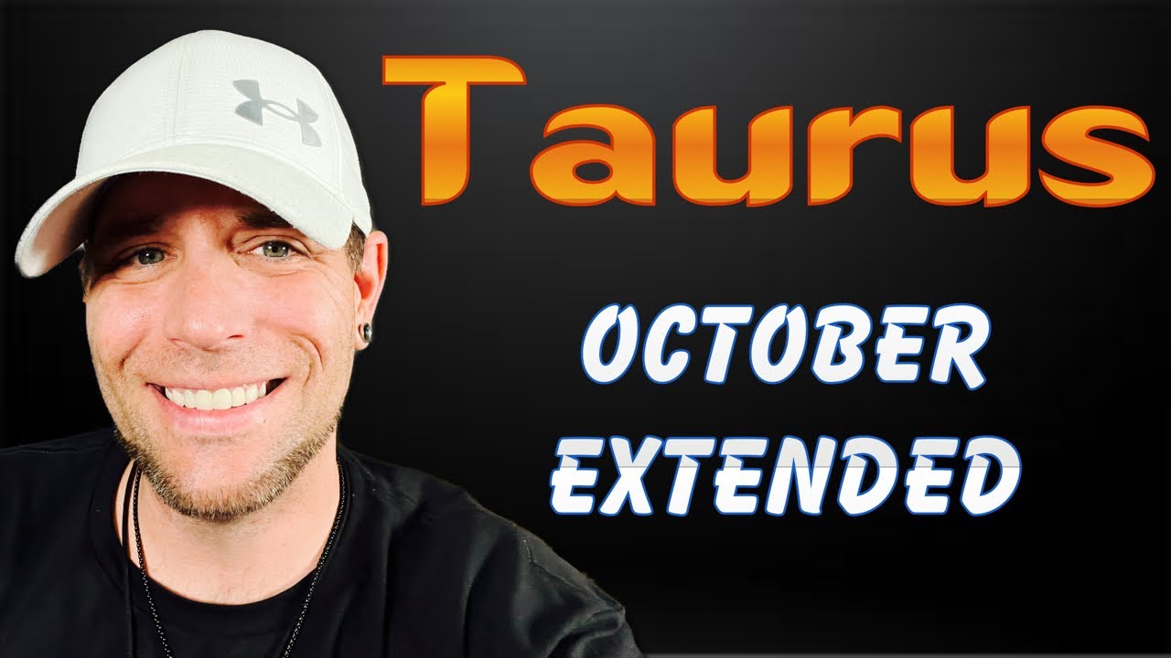 Taurus - Finally seeing them for who they are - October EXTENDED