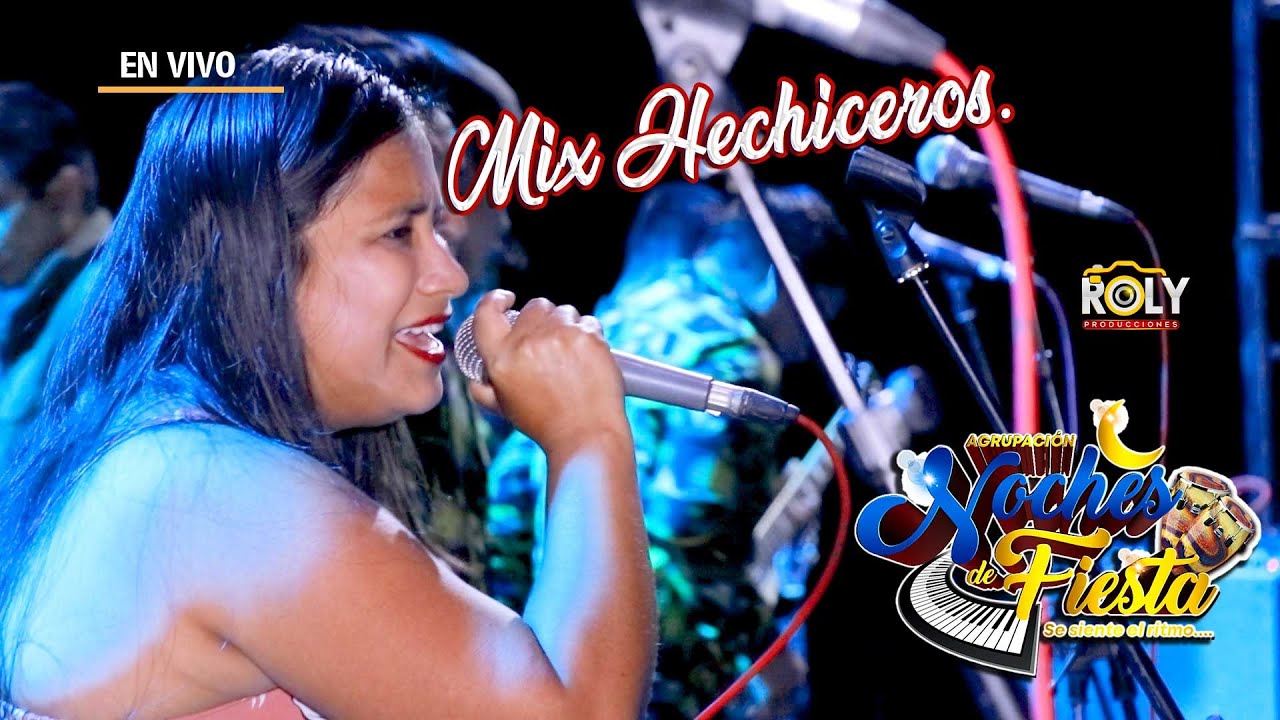 MIX HECHICEROS  - GRUPO NOCHES DE FIESTA / EN VIVO