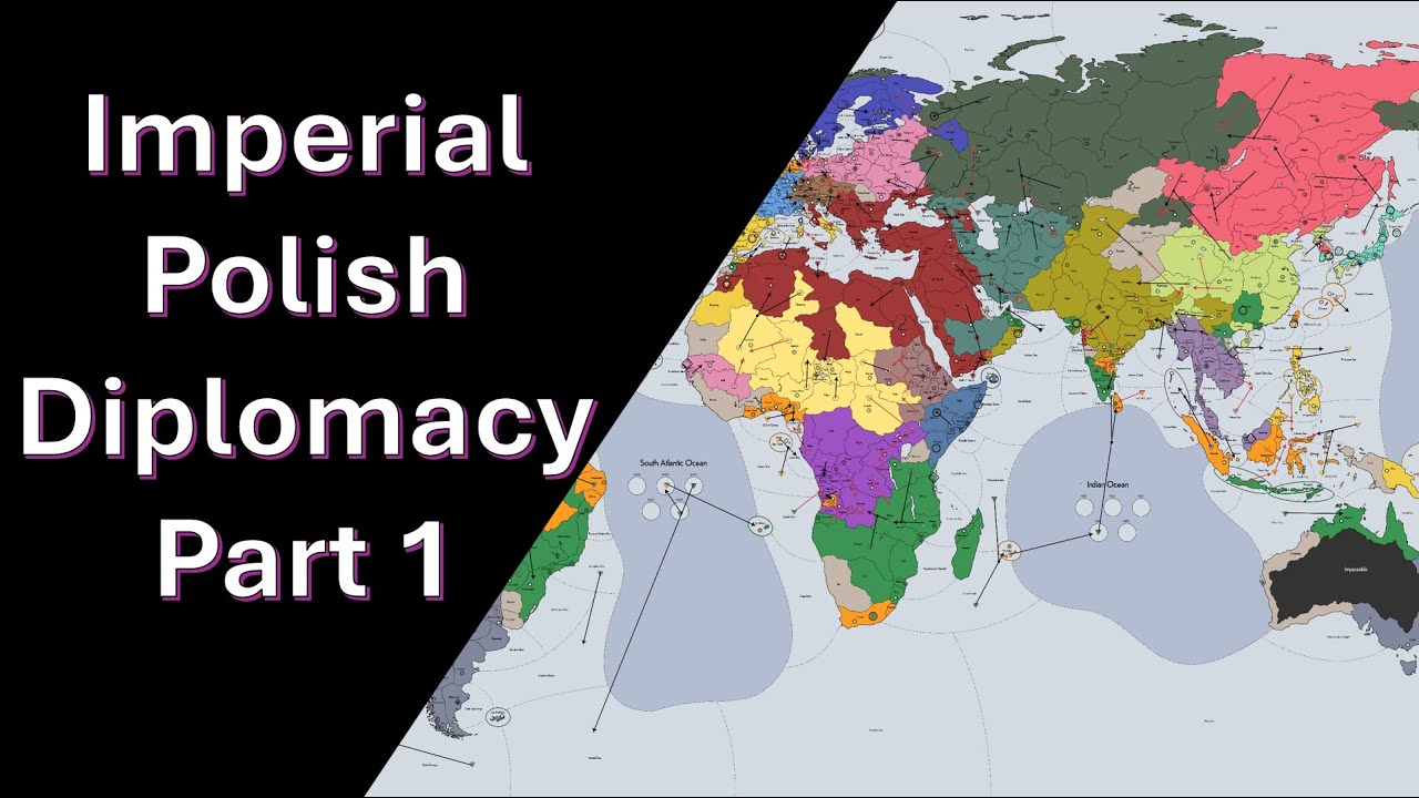 Imperial Polish Diplomacy Commentary Part 1