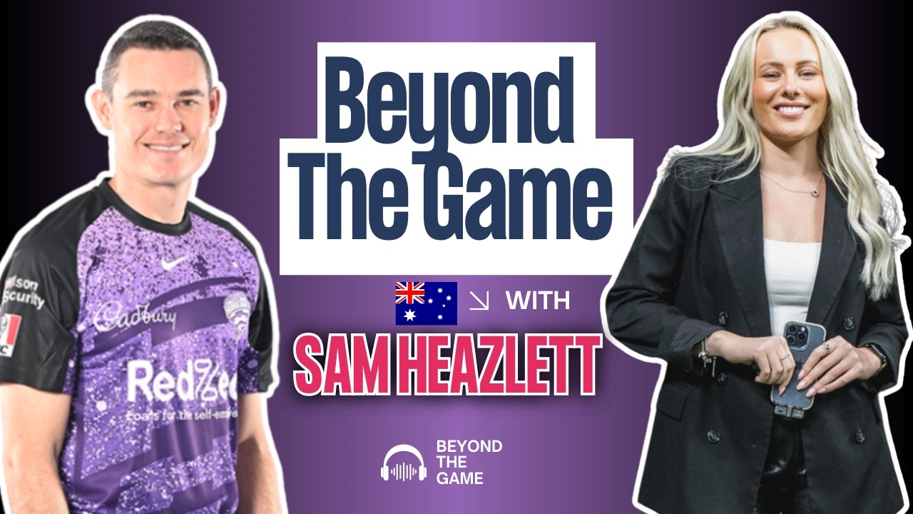 9am: bench, 10am: play for Australia- Sam Heazlett - Beyond The Game