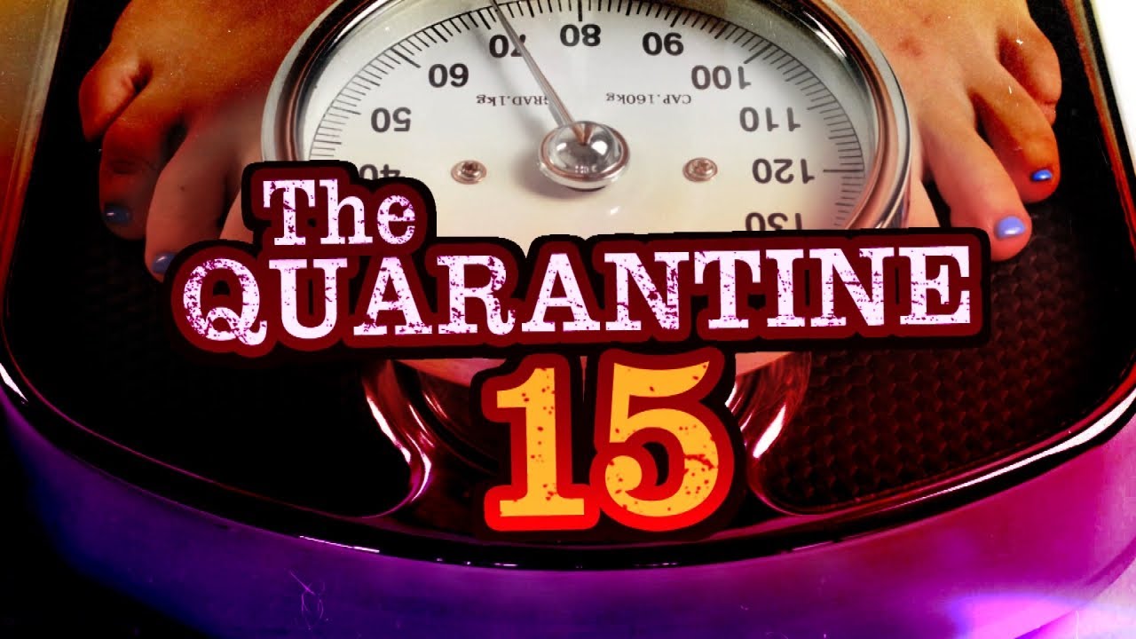 Staying Home Can Cause Weight Gain Dubbed ‘Quarantine 15’
