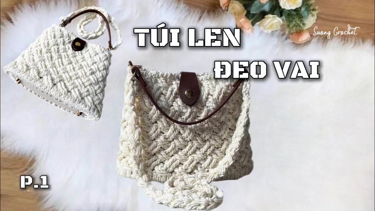Cách móc túi đeo vai họa tiết đan chéo P1- How to Crochet a shoulder​ Bag​-​ Basket​ Weave Stitch