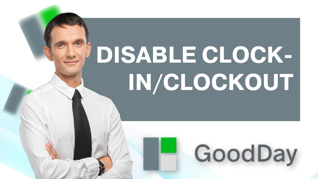 How to Disable Clock -In/Clock Outin Goodday | 2026 GUIDE