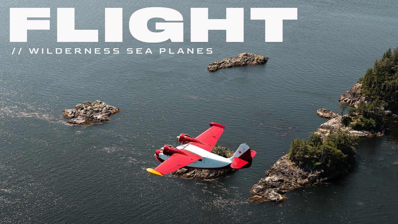 TAKING FLIGHT - Wilderness Sea Planes