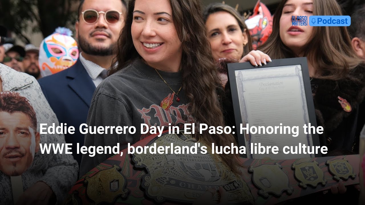 Eddie Guerrero Day in El Paso: Honoring the WWE legend, borderland's lucha libre culture
