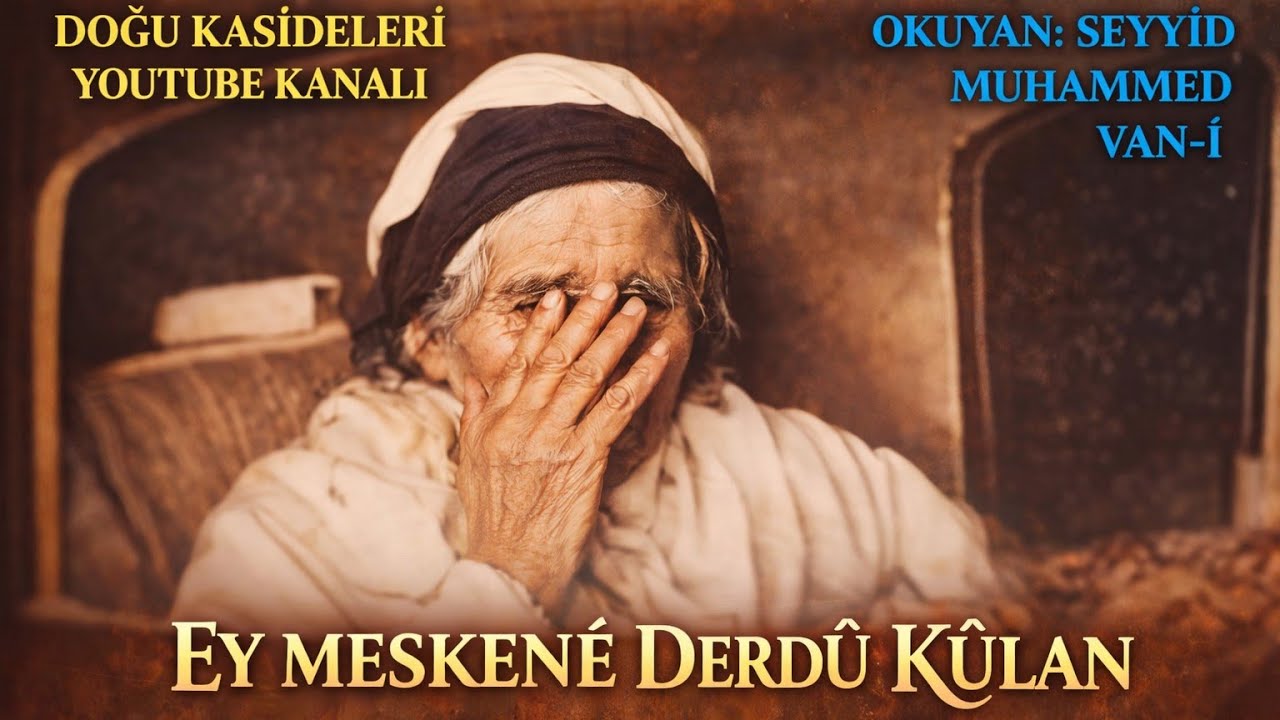 Ey Dilê Meskenê Derdû Kûlan (Kurdî)...| Seyyid Muhammed Van-î.