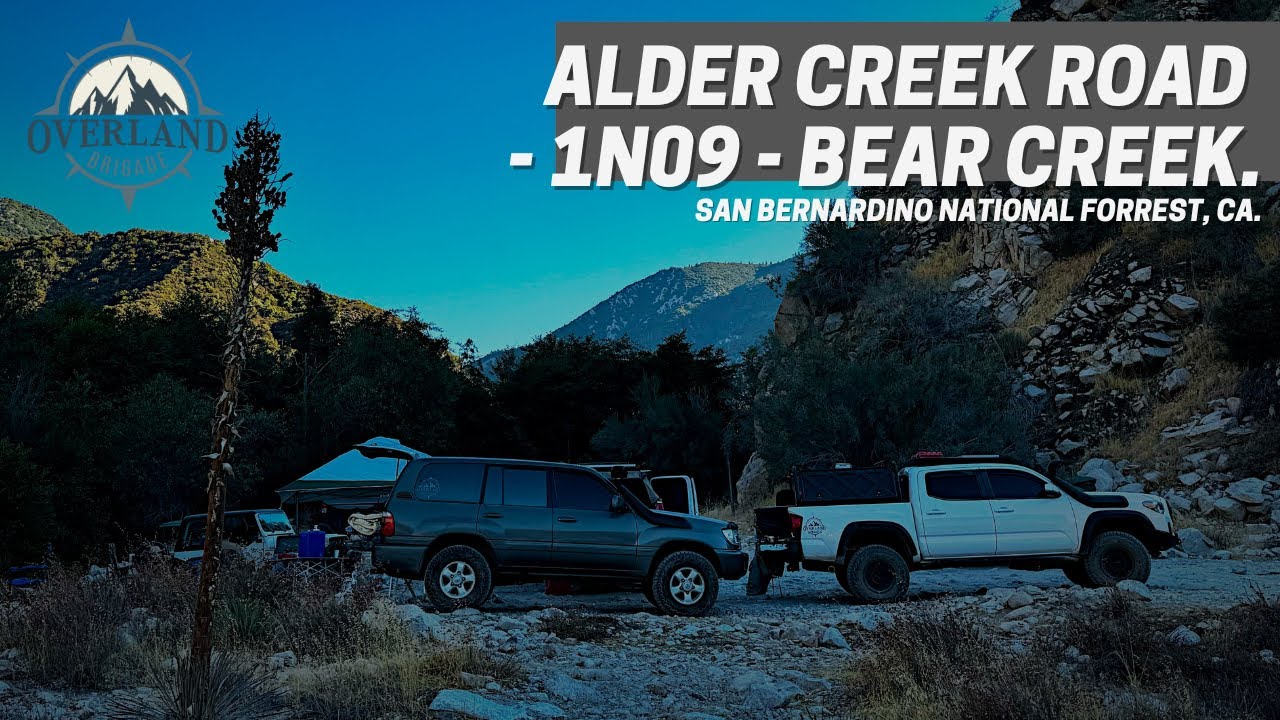 Weekend Adventure: Alder Creek Road to 1N09 | Bear Creek. #OverlandBrigade