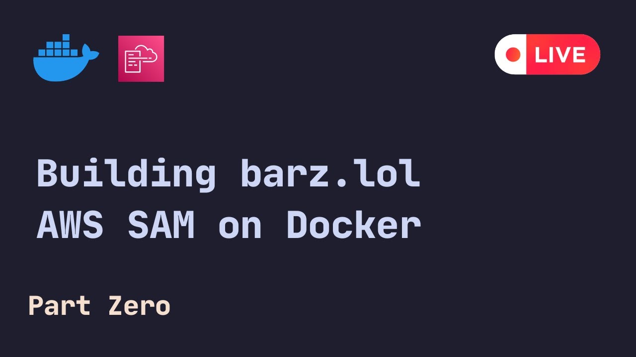 [AWS] Building barz.lol: creating the docker container for aws-sam-cli