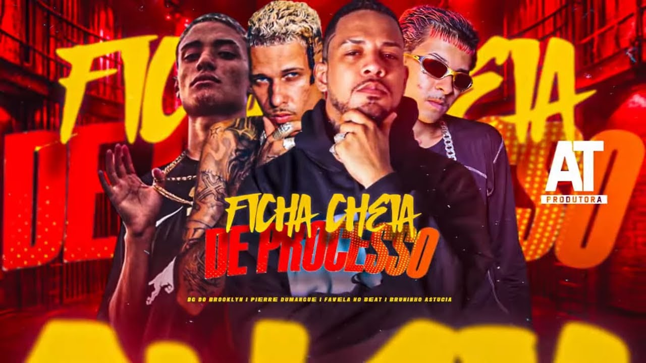 FICHA CHEIA DE PROCESSO - PIERRE DUMANGUE, FAVELA NO BEAT, BRUNINHO ASTUCIA E DG DO BROOKLIN