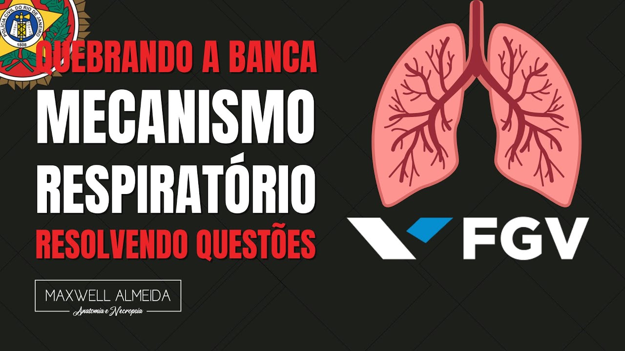 Resolvendo questões da FGV | Mecanismo Respiratório | Técnico e auxiliar de necropsia | PCERJ