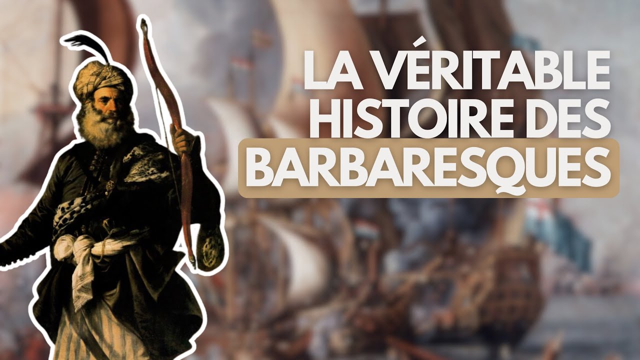 La v&eacute;ritable histoire des Barbaresques