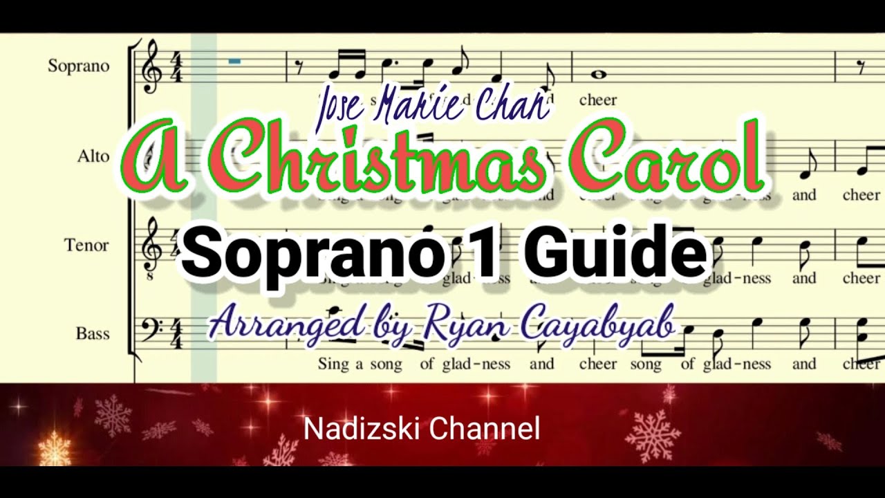 A CHRISTMAS CAROL_SATB -Soprano 1 (Popularized by Jose Marie Chan) Arranged by Ryan Cayabyab
