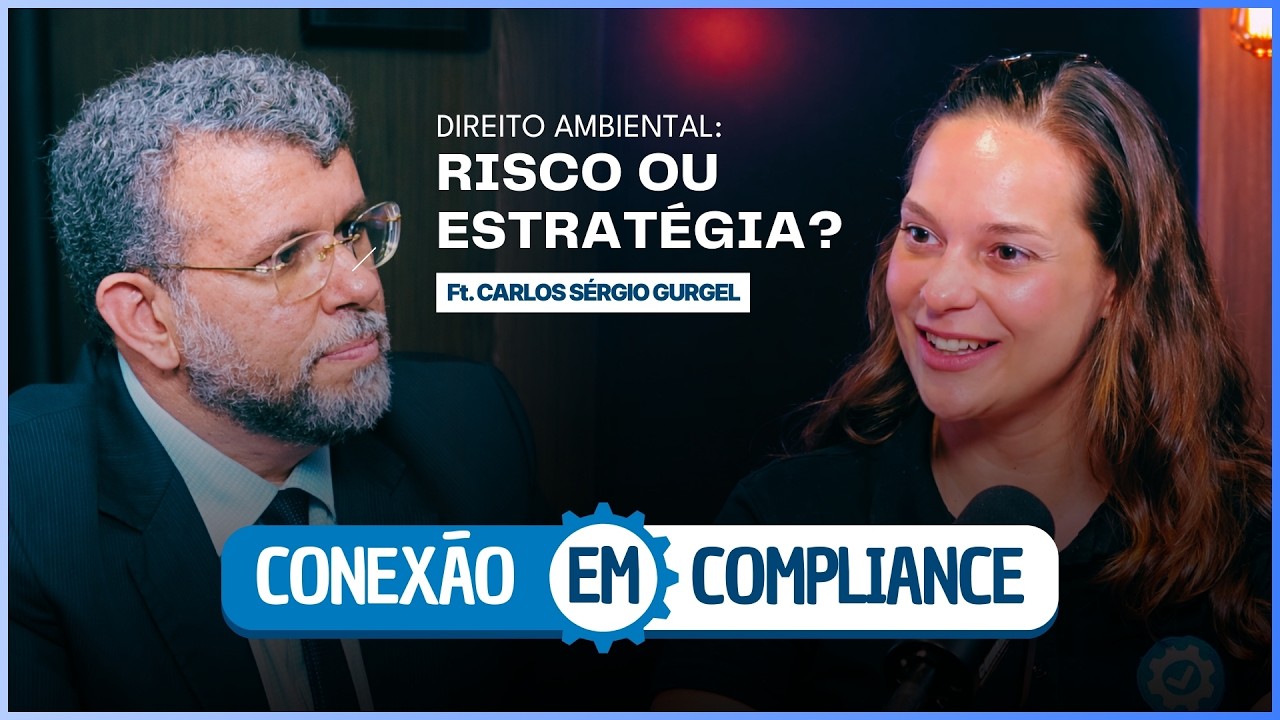 Conexão em Compliance Ep 02 – Direito Ambiental: Risco ou Estratégia?