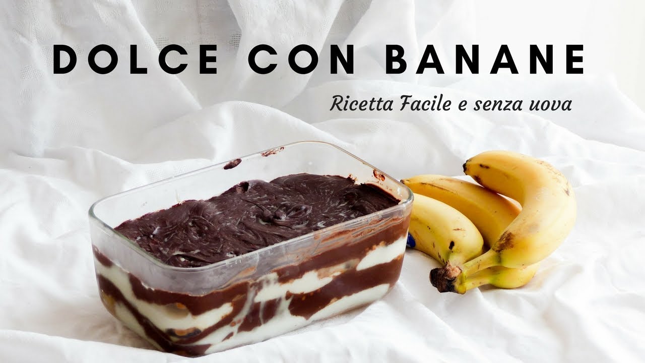 DOLCE CON BANANE e CIOCCOLATO Ricetta facile, senza uova TORTA SENZA COTTURA - RICETTE DI GABRI