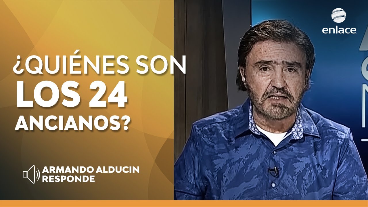 Armando Alducin - ¿Quiénes son los 24 Ancianos que menciona Apocalipsis? - Pregúntale al pastor