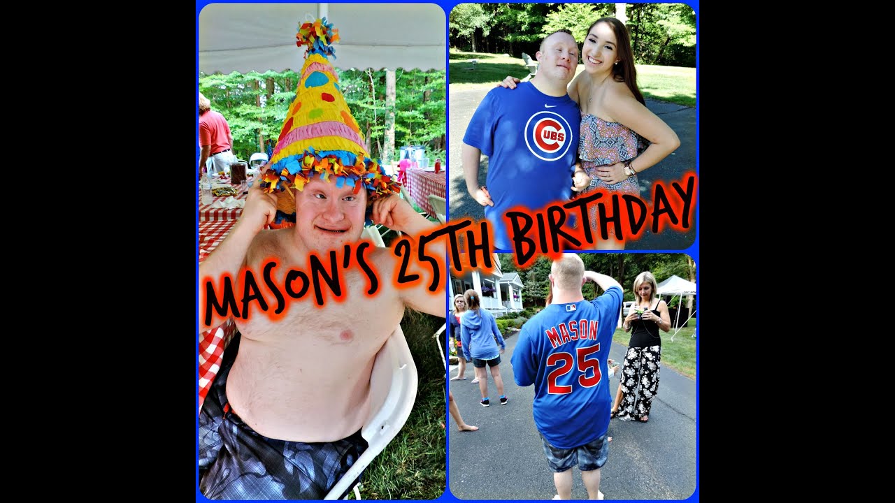Mason's 25th Birthday