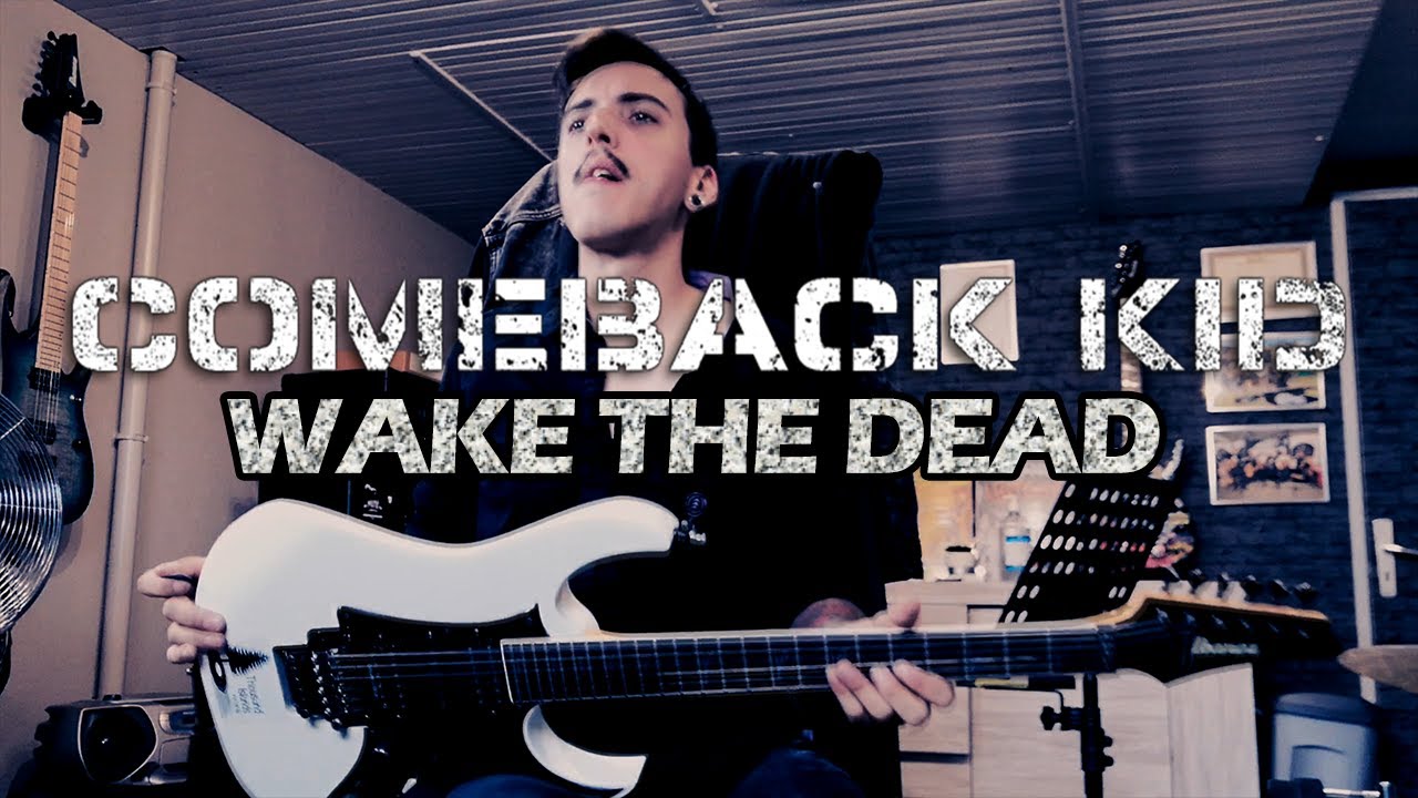 COMEBACK KID - WAKE THE DEAD ♫ Guitar Cover Alexis Devaux ♫