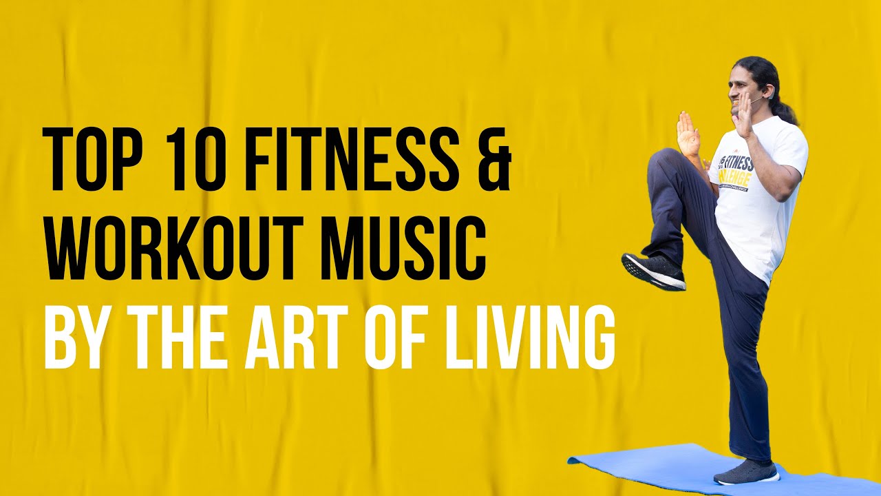 Top 10 Fitness & Workout Music By The Art of Living