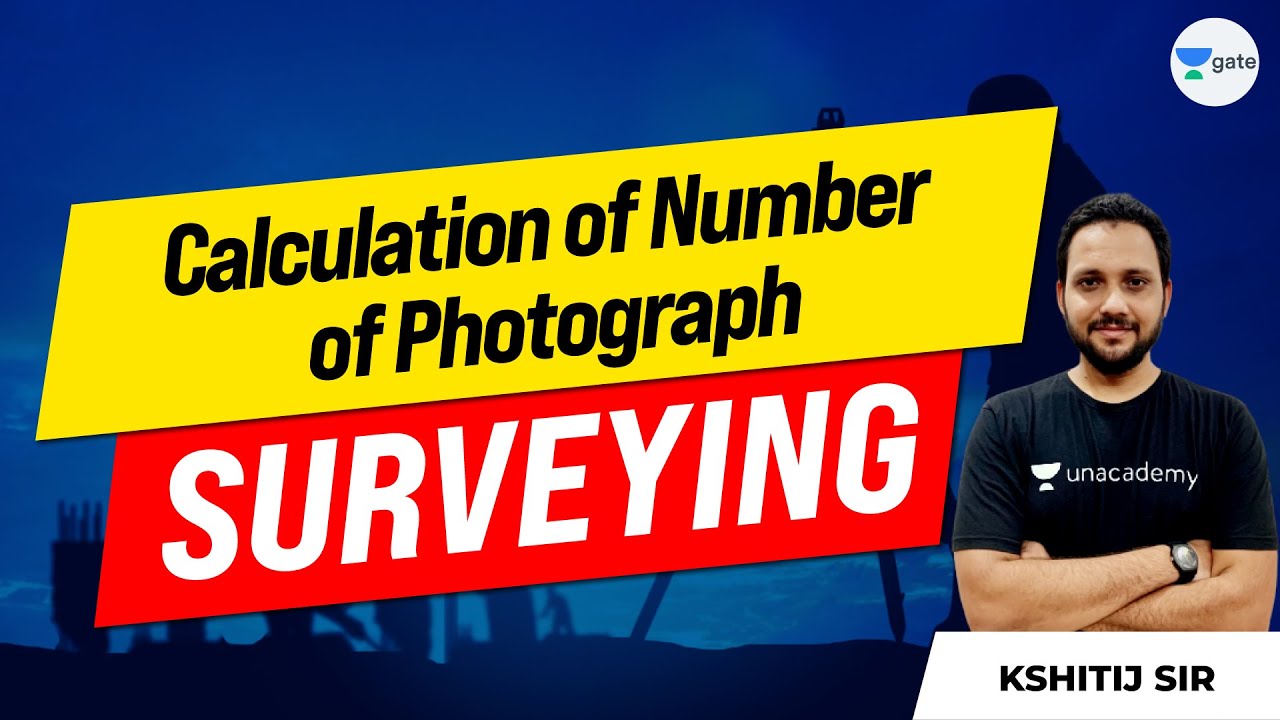Calculation of Number of Photograph | Surveying | L : 38 | GATE/ESE 2022 | Kshitij Sir