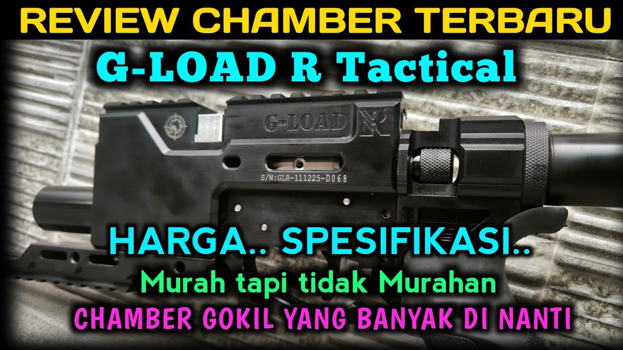 ‼️REVIEW CHAMBER G-LOAD R tac‼️GOKIL.. MURAH.. BERKUALITAS.. FULL CNC‼️