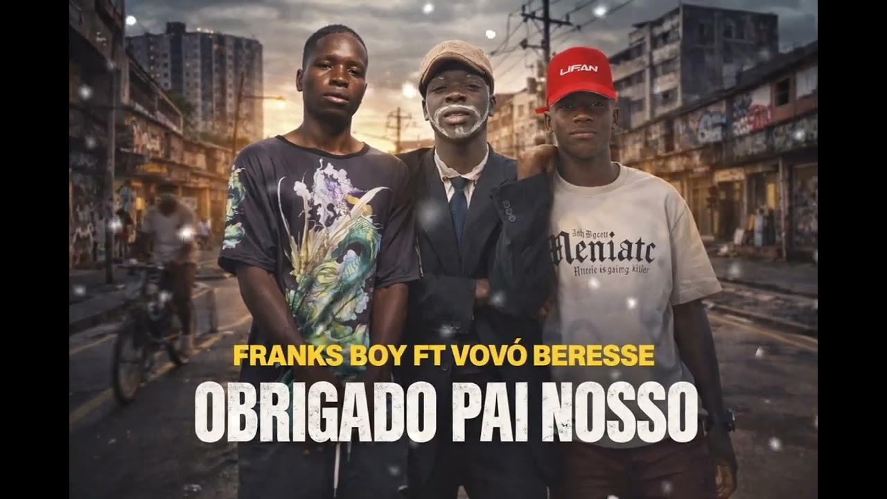 Franks Boy ft Vovó Beresse - Obrigado Pai Nosso [Boss Cambeya].mp3