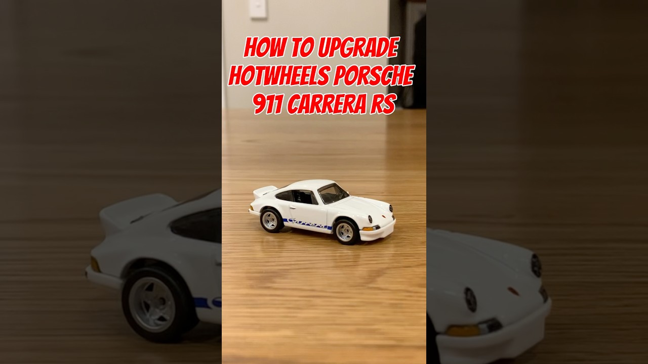 How to UPGRADE HOTWHEELS PORSCHE 911 CARRERA RS🔥#hotwheels #car #diy #custom #cars #diecast#porsche