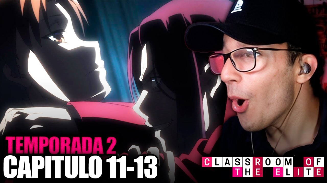 AYANOKOUJI VS RYUEN | CLASSROOM OF THE ELITE T2 CAP 11-13 REACCIÓN PRIMERA VEZ