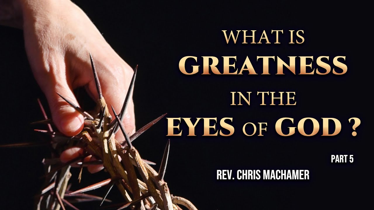 What Is Greatness in the Eyes of God? Part 5 | Live