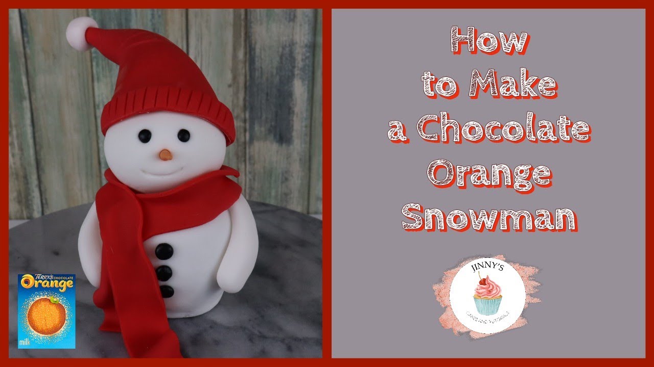 How to Make a Terrys Orange Chocolate Snowman/Fondant Chocolate Orange Model