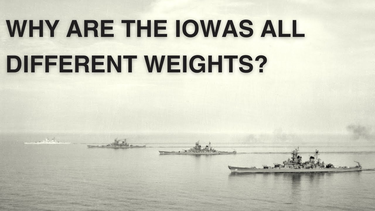 Why Are the Iowa Class Battleships All Different Weights?