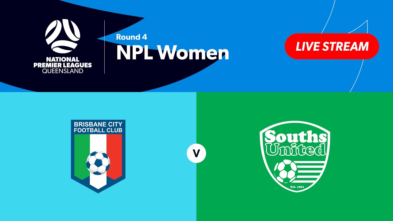 NPL Women Round 4 - Brisbane City vs. Souths Strikers